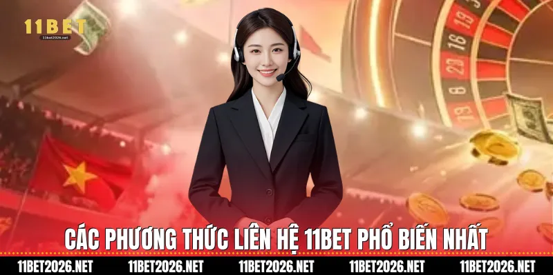 Các phương thức Liên hệ 11bet phổ biến nhất