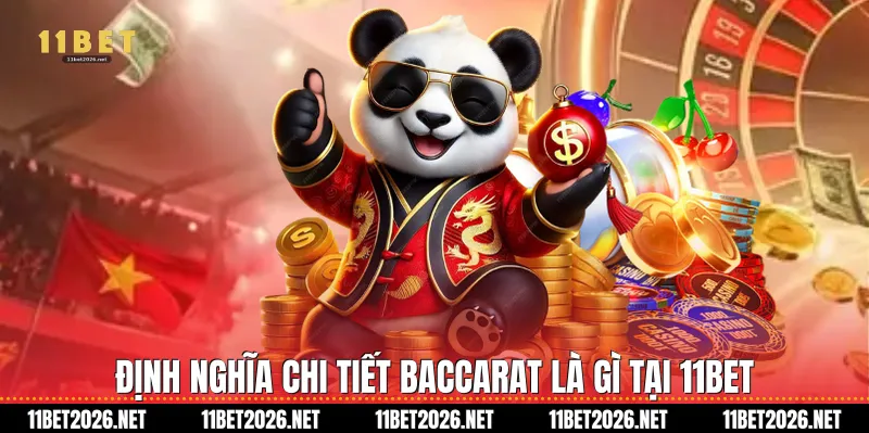 Định nghĩa chi tiết baccarat là gì tại 11Bet